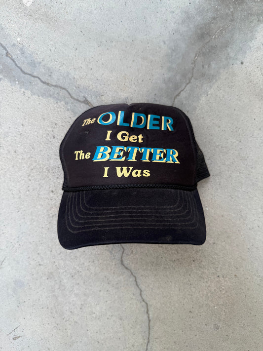 1980s The Older I Get The Better I Was Trucker Hat - OS